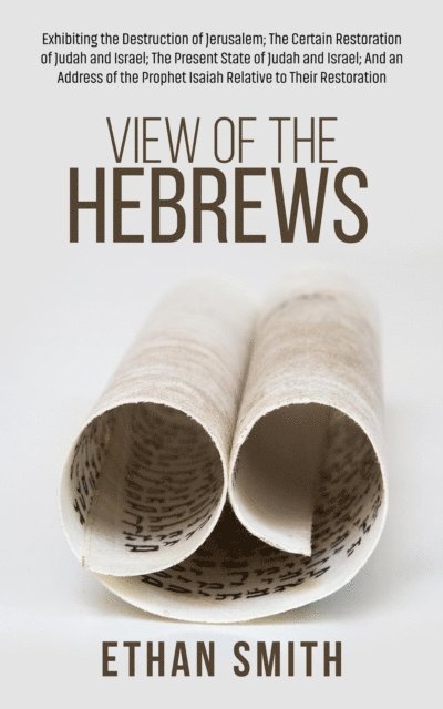 Ethan Smith - View of the Hebrews, E-bok