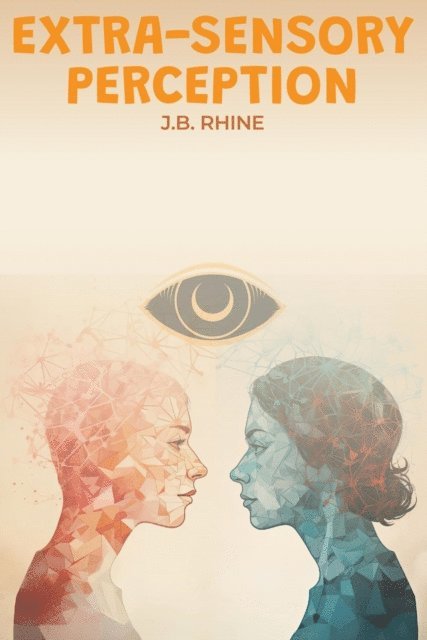 J. B. Rhine - Extra-Sensory Perception, E-bok