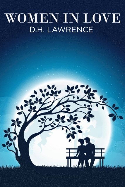 D. H. Lawrence - Women in Love, E-bok