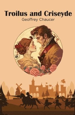 Geoffrey Chaucer - Troilus and Criseyde, Häftad