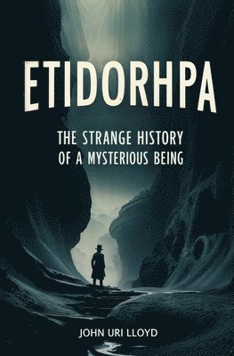 John Uri Lloyd - Etidorhpa, Häftad