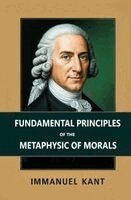 Immanuel Kant - Fundamental Principles of the Metaphysic of Morals, Häftad