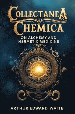 Arthur Edward Waite - Collectanea Chemica, Häftad