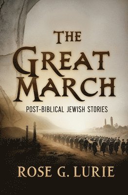 Rose G Lurie - Great March, Häftad