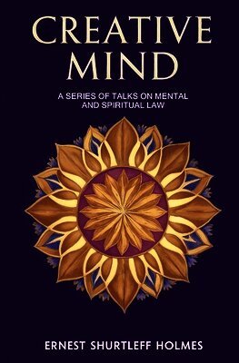 Ernest Shurtleff Holmes - Creative Mind, Häftad. Tillgänglighet: Lägg i varukorg
