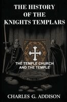 Charles G Addison - History of the Knights Templars, Häftad