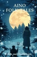 Basil Hall Chamberlain - Aino Folk-Tales, Häftad
