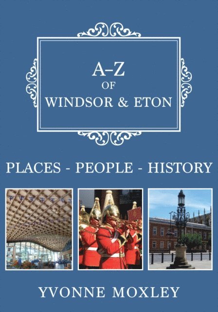 Yvonne Moxley - A-Z of Windsor & Eton, E-bok