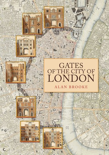 Alan Brooke - Gates of the City of London, Häftad