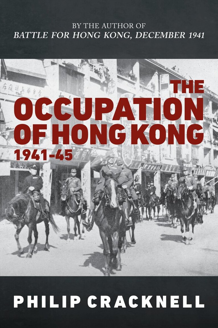Philip Cracknell - Occupation of Hong Kong 1941-45, Inbunden. Tillgänglighet: Lägg i varukorg