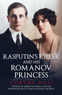 Rasputin's Killer and his Romanov Princess