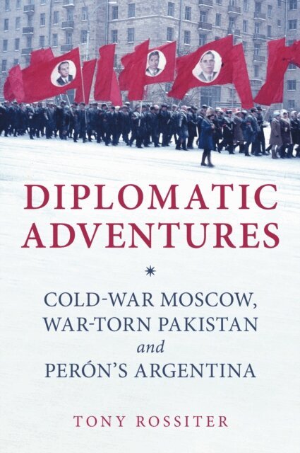 Tony Rossiter - Diplomatic Adventures, E-bok