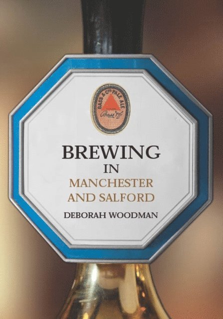 Deborah Woodman - Brewing in Manchester and Salford, E-bok