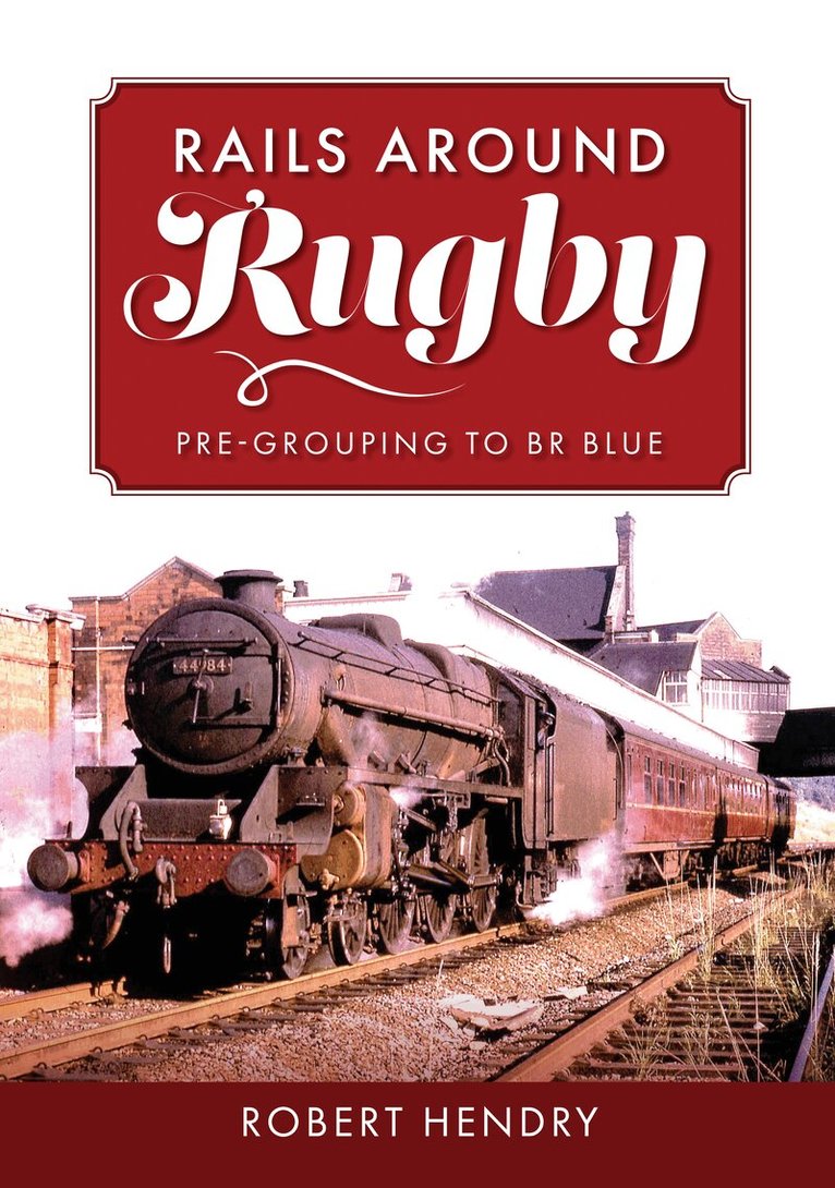 Robert Hendry - Rails Around Rugby, Häftad. Tillgänglighet: Lägg i varukorg