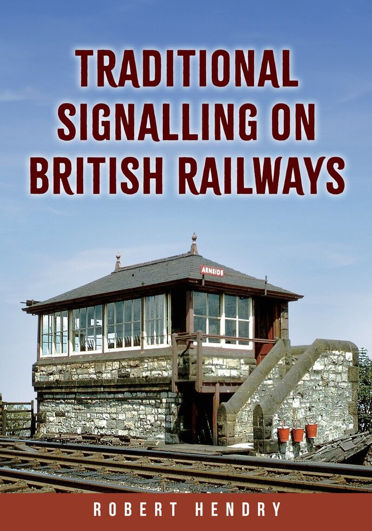 Robert Hendry - Traditional Signalling on British Railways, Häftad. Tillgänglighet: Lägg i varukorg