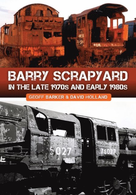 David Holland, Geoff Barker - Barry Scrapyard in the Late 1970s and Early 1980s, E-bok