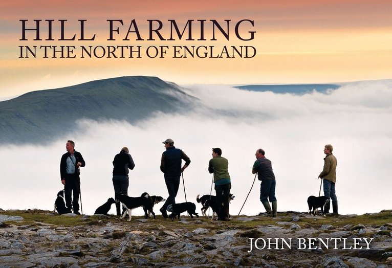 John Bentley - Hill Farming in the North of England, Häftad