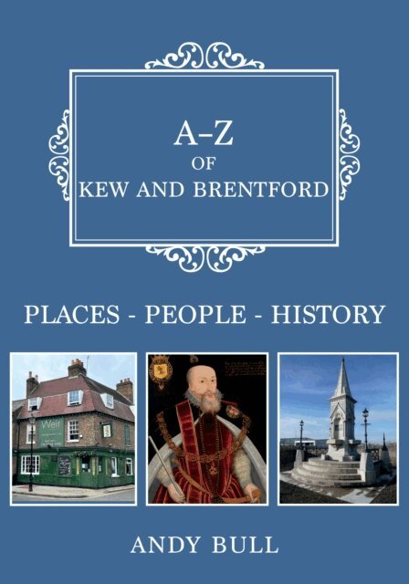 Andy Bull - A-Z of Kew and Brentford, E-bok