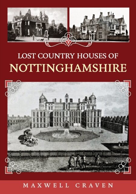 Maxwell Craven - Lost Country Houses of Nottinghamshire, E-bok