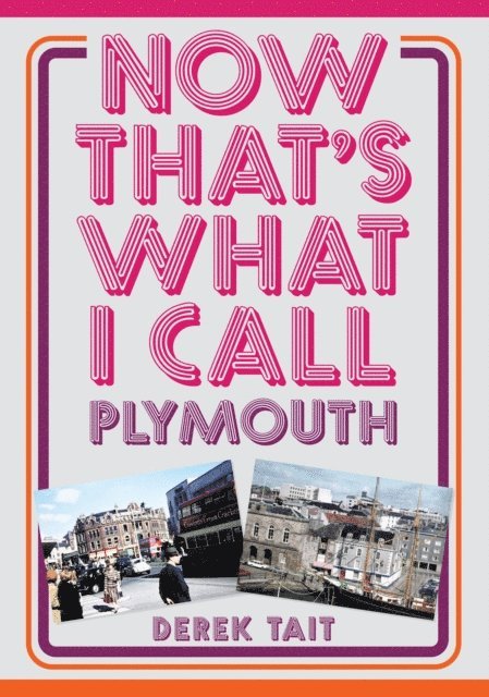 Derek Tait - Now That's What I Call Plymouth, E-bok