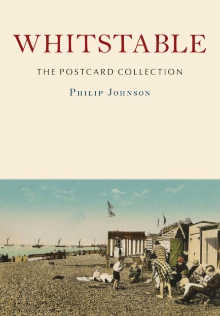 Philip Johnson - Whitstable: The Postcard Collection, E-bok