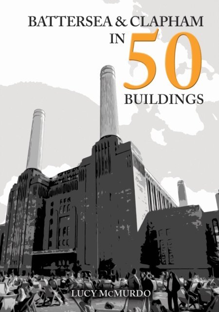 Lucy McMurdo - Battersea and Clapham in 50 Buildings, E-bok