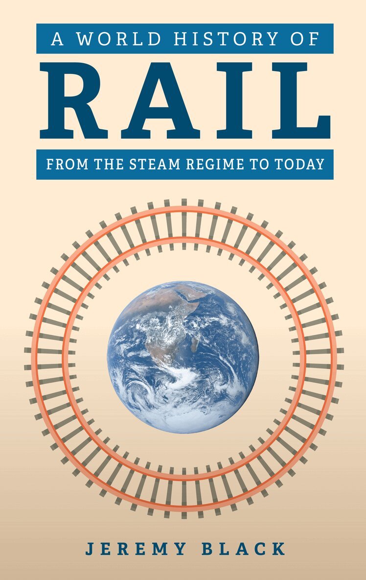 Jeremy Black - World History of Rail, Inbunden