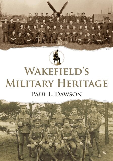 Paul L. Dawson - Wakefield's Military Heritage, E-bok