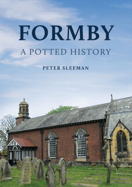 Peter Sleeman - Formby: A Potted History, E-bok