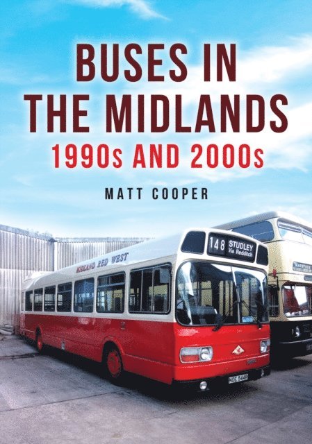 Matt Cooper - Buses in the Midlands: 1990s and 2000s, E-bok