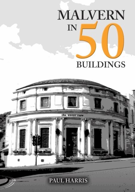 Paul Harris - Malvern in 50 Buildings, E-bok