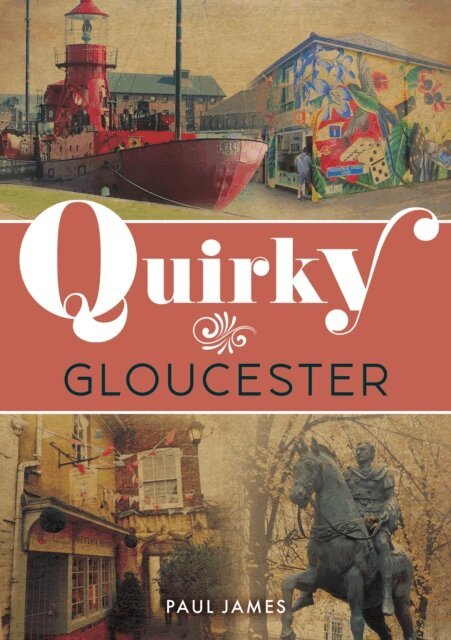 Paul James - Quirky Gloucester, E-bok