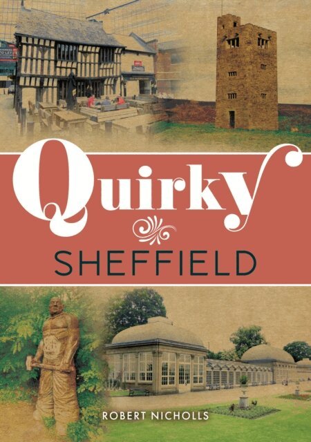 Robert Nicholls - Quirky Sheffield, E-bok