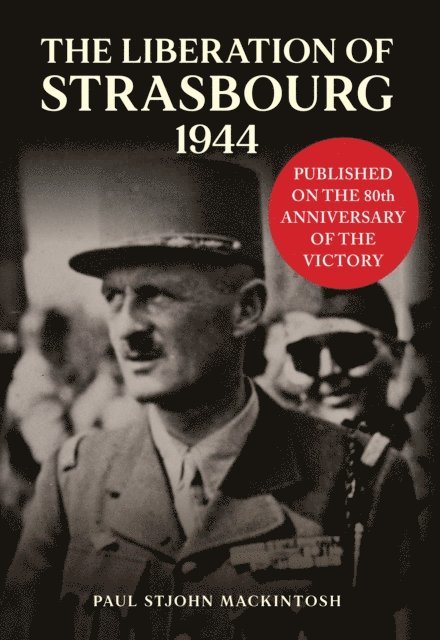Paul StJohn Mackintosh - Liberation of Strasbourg 1944, E-bok