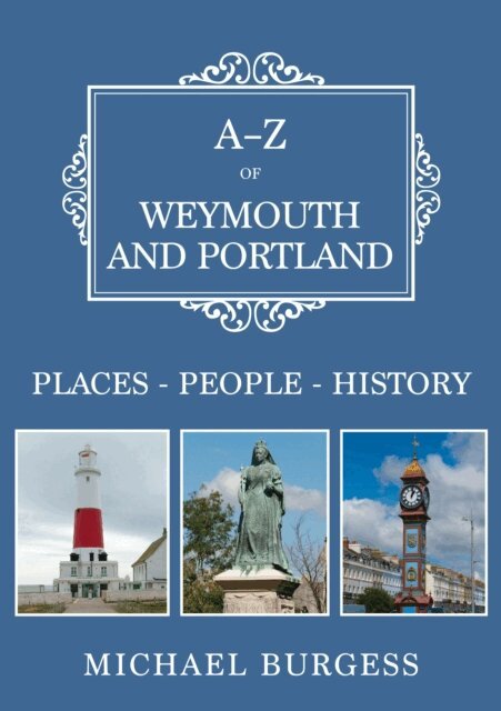 Michael Burgess - A-Z of Weymouth and Portland, E-bok