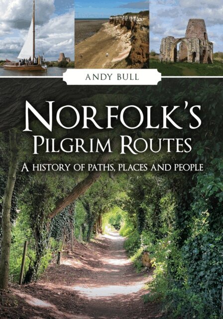 Andy Bull - Norfolk's Pilgrim Routes, E-bok