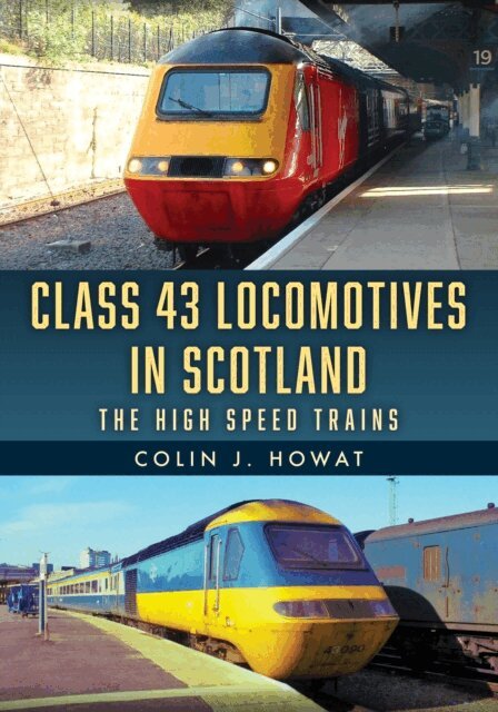 Colin J. Howat - Class 43 Locomotives in Scotland, E-bok