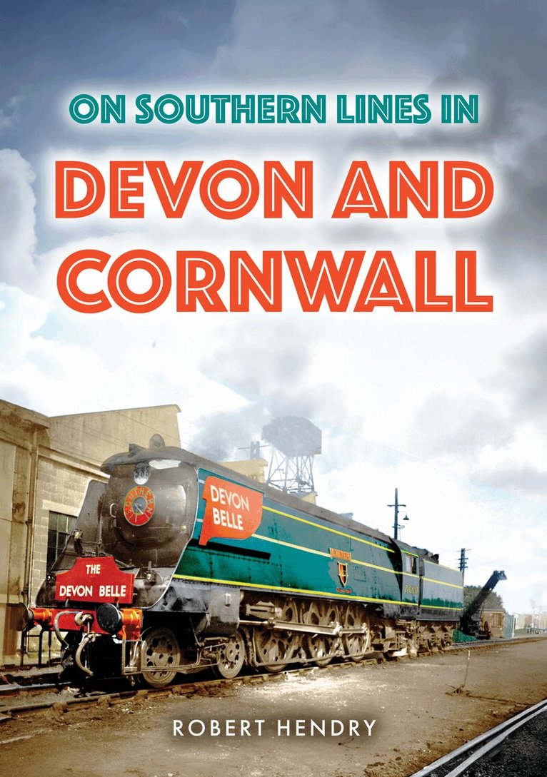Robert Hendry - On Southern Lines in Devon and Cornwall, Häftad. Tillgänglighet: Lägg i varukorg