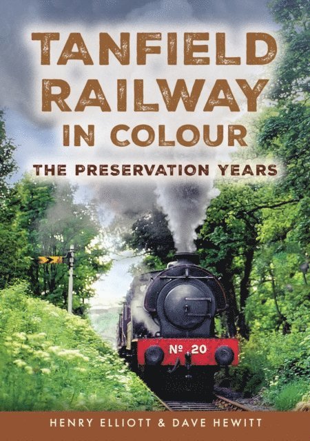 Dave Hewitt, Henry Elliott - Tanfield Railway in Colour, E-bok