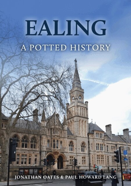 Paul Howard Lang, Jonathan Oates - Ealing: A Potted History, E-bok