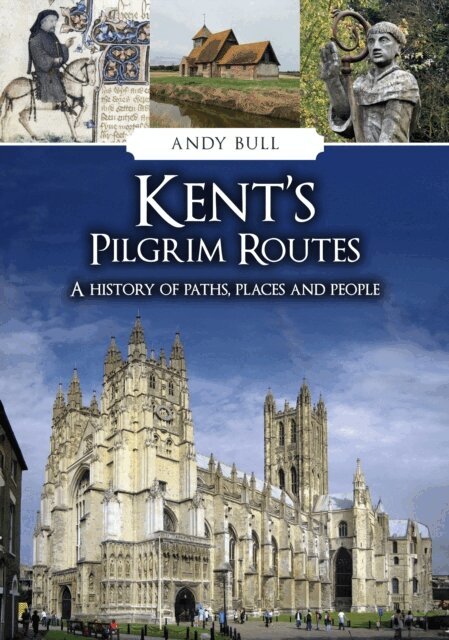 Andy Bull - Kent's Pilgrim Routes, E-bok