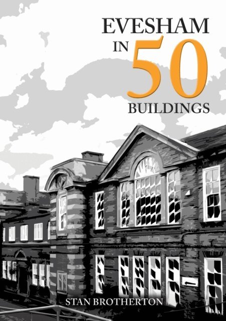 Stan Brotherton - Evesham in 50 Buildings, E-bok