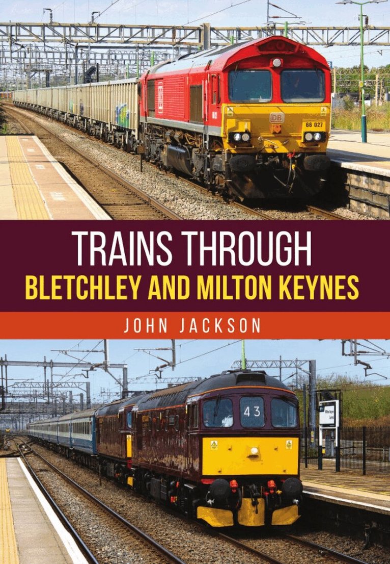 Trains Through Bletchley and Milton Keynes