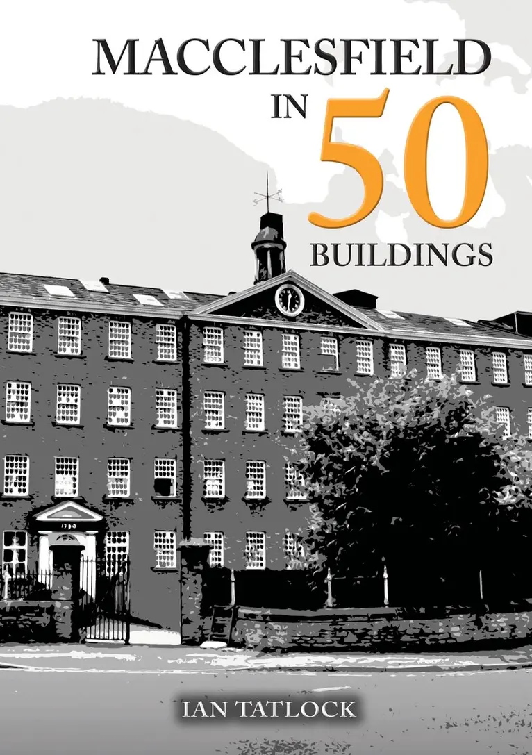Ian Tatlock - Macclesfield in 50 Buildings, Häftad. Tillgänglighet: Lägg i varukorg