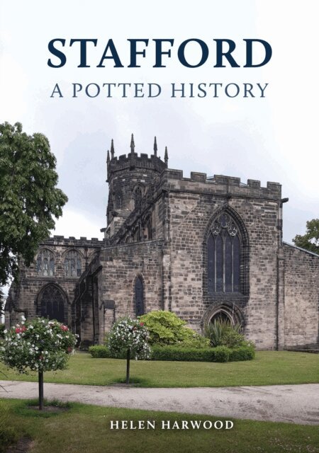 Helen Harwood - Stafford: A Potted History, E-bok