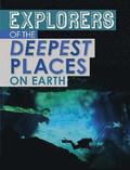 Explorers of the Deepest Places on Earth