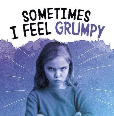 Jaclyn Jaycox - Sometimes I Feel Grumpy, Häftad