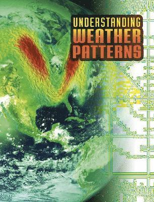 Nancy Dickmann - Understanding Weather Patterns, Häftad