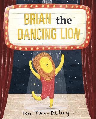 Tom Tinn-Disbury - Brian the Dancing Lion, Inbunden