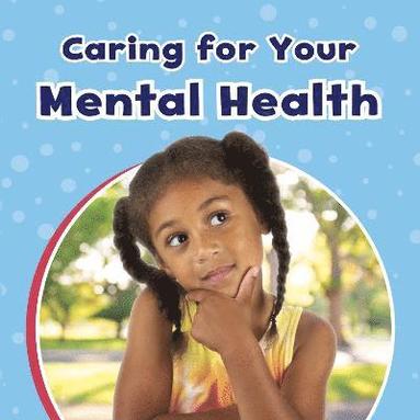 Mari Schuh - Caring For Your Mental Health, Häftad